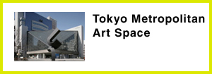 Tokyo Metropolitan Art Space